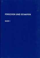 Forschen und Schaffen (Band 1) - Beitrge der AEG zur Entwicklung der Elektrotechnik bis zum Wiederaufbau nach dem 2. Weltkrieg